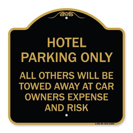 SIGNMISSION Hotel Parking All Others Towed Sign, Black & Gold Aluminum Sign, 18" x 18", BG-1818-23899 A-DES-BG-1818-23899